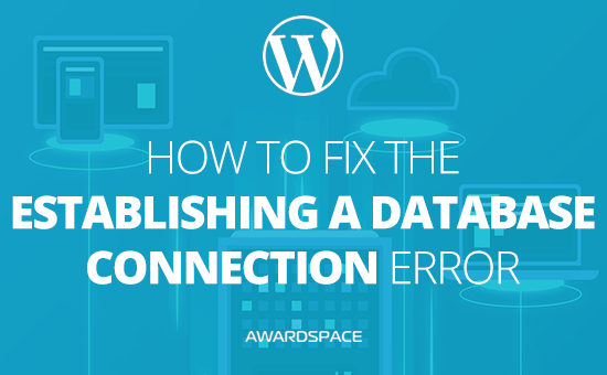 How to Fix the Error Establishing a Database Connection in WordPress