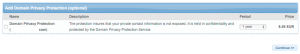 Domain Privacy Protection is an optional purchase, that is billed annually by default.