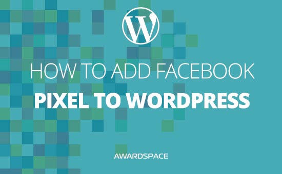 How to Add Facebook Pixel to WordPress